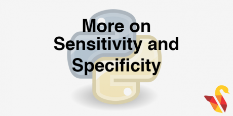 204.4.3 More on Sensitivity and Specificity | Statinfer
